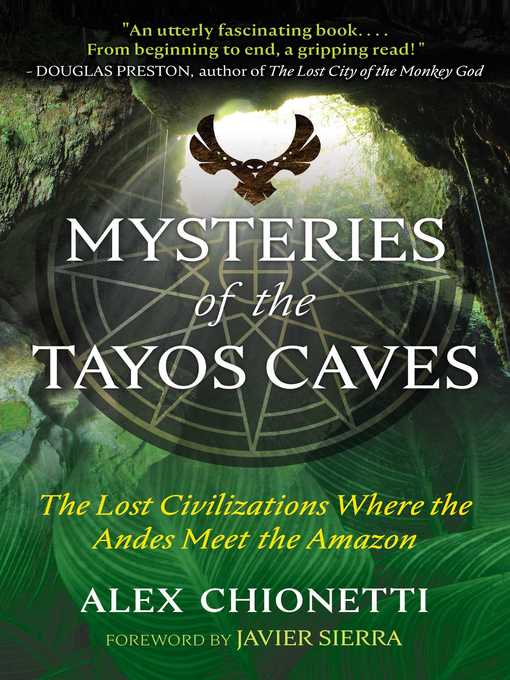 Title details for Mysteries of the Tayos Caves by Alex Chionetti - Wait list